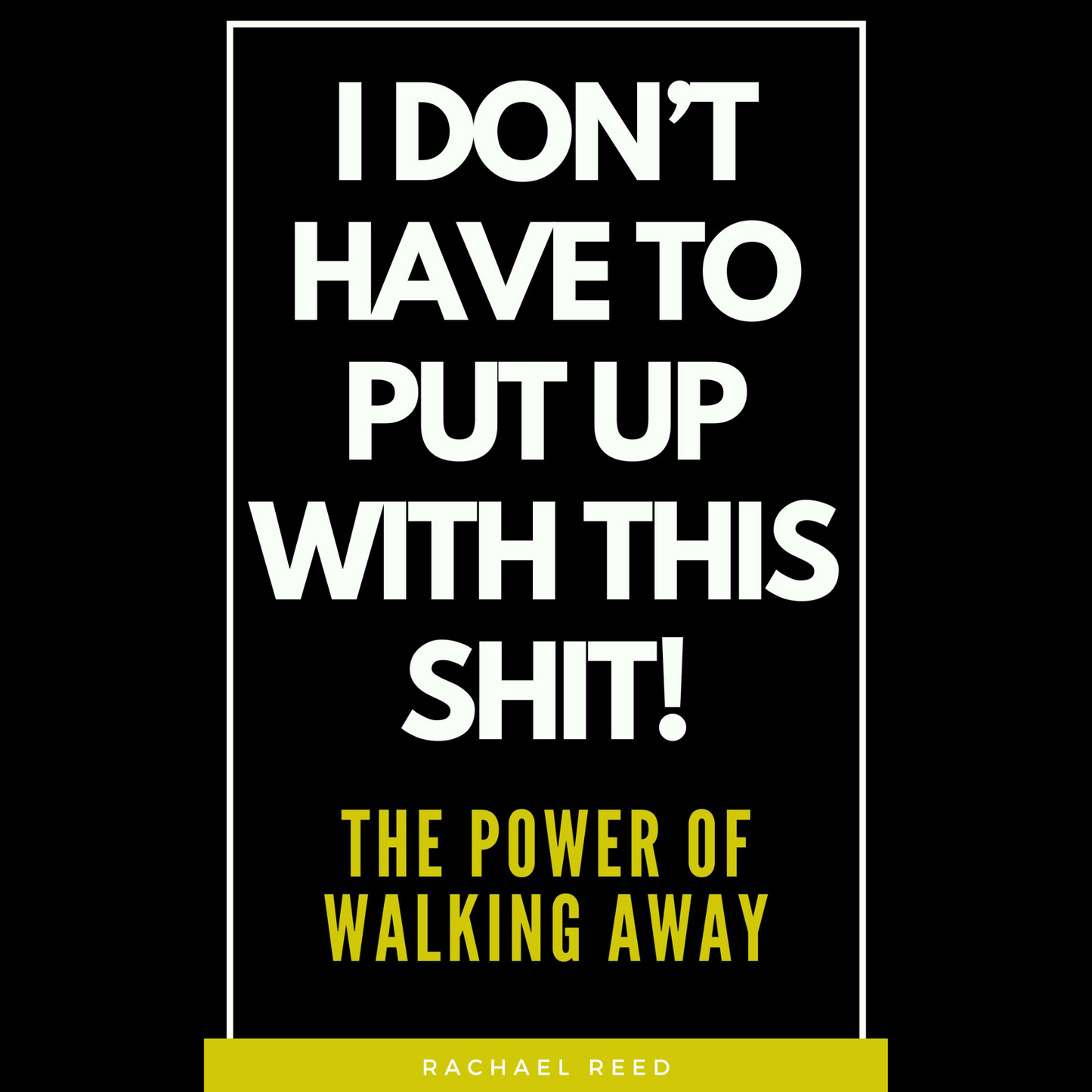 self esteem, building self esteem, confidence, buidling confidence, walking away, find your power, self help, self help books, self improvement, self improvement books