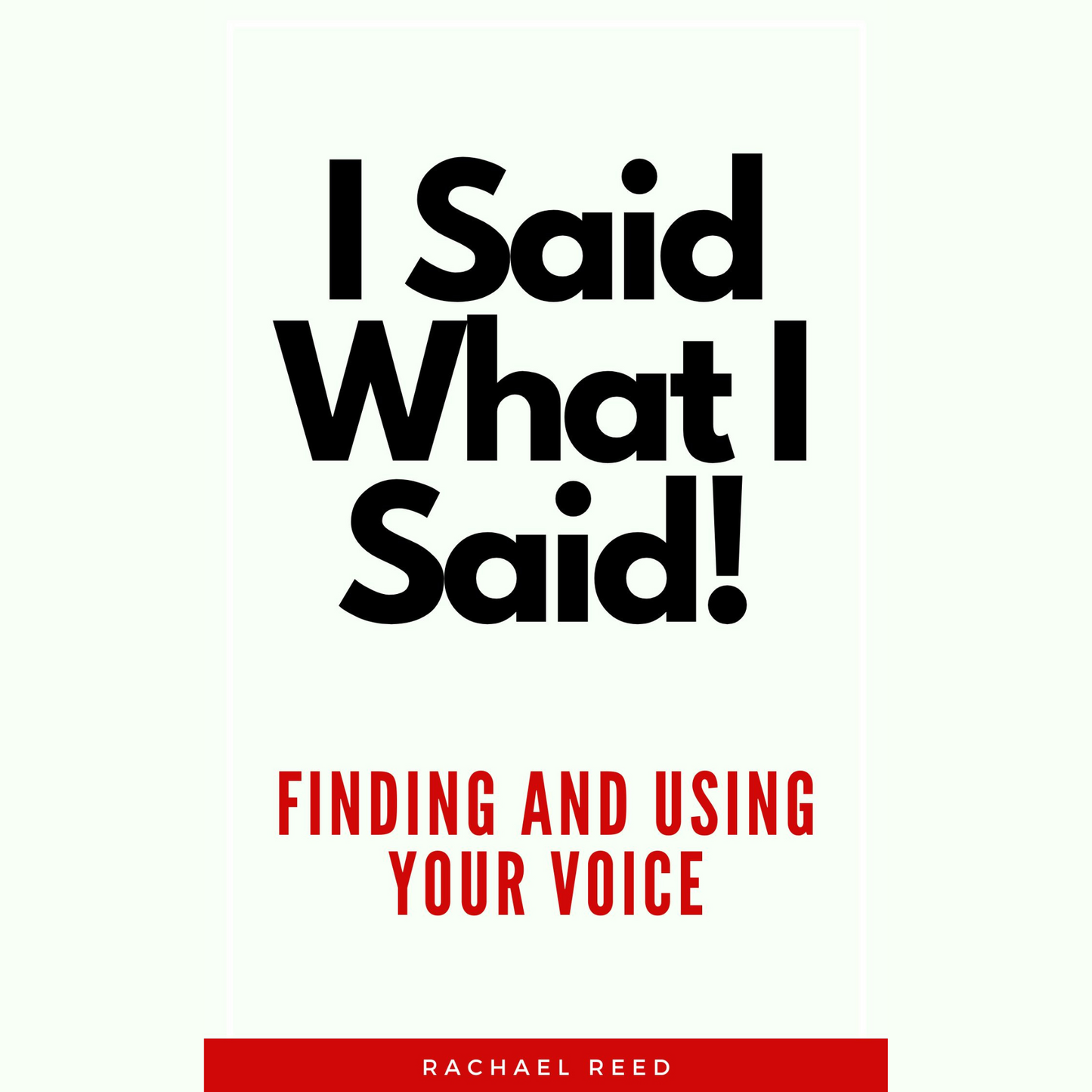 i said what i said, speaking up, finding your voice, being heard,